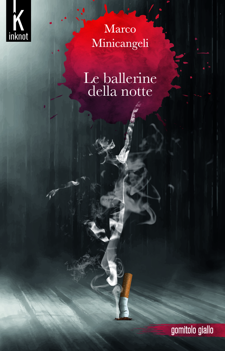 Le ballerine della notte: inKnot pubblica l’ultimo tassello della trilogia di Marco Minicangeli